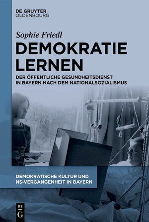 Buchcover Demokratische Kultur und NS-Vergangenheit. Politik, Personal, Prägungen... / Demokratie lernen | Sophie Friedl | EAN 9783111351216 | ISBN 3-11-135121-1 | ISBN 978-3-11-135121-6