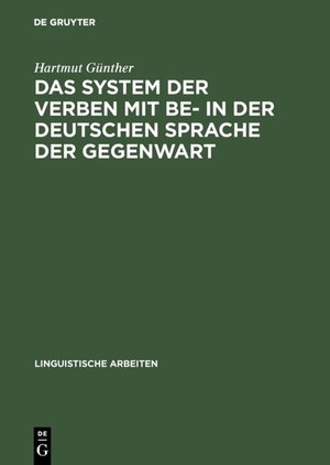 Buchcover Das System der Verben mit BE- in der deutschen Sprache der Gegenwart | Hartmut Günther | EAN 9783111354613 | ISBN 3-11-135461-X | ISBN 978-3-11-135461-3