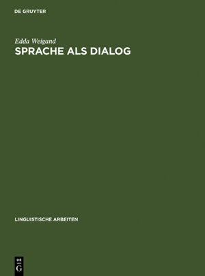 Buchcover Sprache als Dialog | Edda Weigand | EAN 9783111357799 | ISBN 3-11-135779-1 | ISBN 978-3-11-135779-9