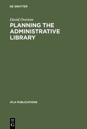 Buchcover Planning the Administrative Library | David Overton | EAN 9783111357911 | ISBN 3-11-135791-0 | ISBN 978-3-11-135791-1