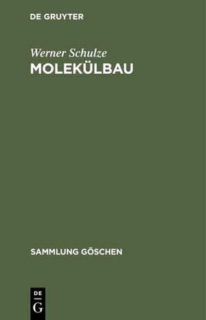 Buchcover Molekülbau | Werner Schulze | EAN 9783111361628 | ISBN 3-11-136162-4 | ISBN 978-3-11-136162-8