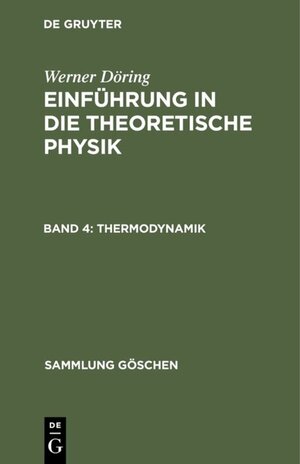 Buchcover Werner Döring: Einführung in die theoretische Physik / Thermodynamik | Werner Döring | EAN 9783111363073 | ISBN 3-11-136307-4 | ISBN 978-3-11-136307-3