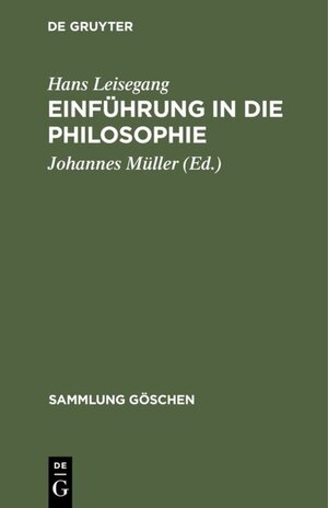 Buchcover Einführung in die Philosophie | Hans Leisegang | EAN 9783111364780 | ISBN 3-11-136478-X | ISBN 978-3-11-136478-0