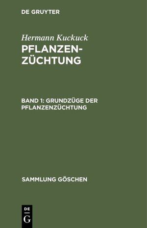 Buchcover Hermann Kuckuck: Pflanzenzüchtung / Grundzüge der Pflanzenzüchtung | Hermann Kuckuck | EAN 9783111366418 | ISBN 3-11-136641-3 | ISBN 978-3-11-136641-8