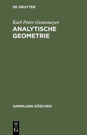 Buchcover Analytische Geometrie | Karl Peter Grotemeyer | EAN 9783111370835 | ISBN 3-11-137083-6 | ISBN 978-3-11-137083-5