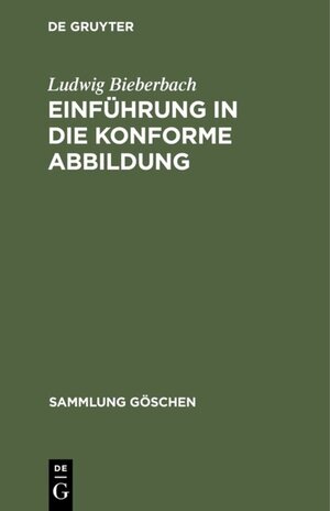 Buchcover Einführung in die konforme Abbildung | Ludwig Bieberbach | EAN 9783111370927 | ISBN 3-11-137092-5 | ISBN 978-3-11-137092-7