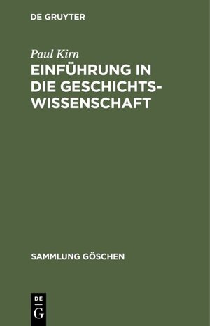 Buchcover Einführung in die Geschichtswissenschaft | Paul Kirn | EAN 9783111374185 | ISBN 3-11-137418-1 | ISBN 978-3-11-137418-5