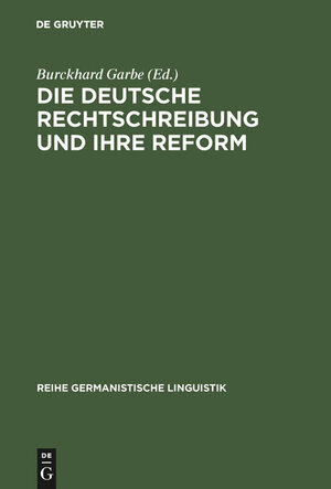 Buchcover Die deutsche Rechtschreibung und ihre Reform  | EAN 9783111376301 | ISBN 3-11-137630-3 | ISBN 978-3-11-137630-1