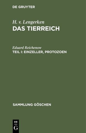 Buchcover H. v. Lengerken: Das Tierreich / Einzeller, Protozoen | Eduard Reichenow | EAN 9783111385419 | ISBN 3-11-138541-8 | ISBN 978-3-11-138541-9