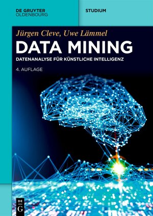 Buchcover Data Mining | Jürgen Cleve | EAN 9783111388090 | ISBN 3-11-138809-3 | ISBN 978-3-11-138809-0