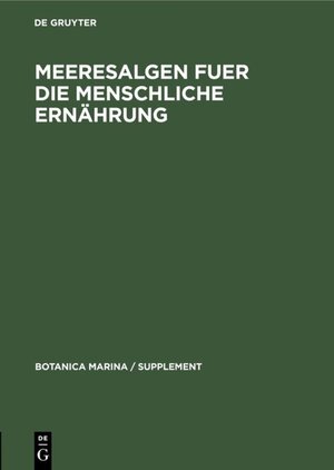 Buchcover Meeresalgen fuer die menschliche Ernährung | EAN 9783111388618 | ISBN 3-11-138861-1 | ISBN 978-3-11-138861-8