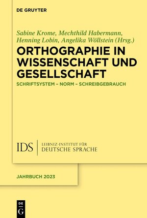 Buchcover Orthographie in Wissenschaft und Gesellschaft  | EAN 9783111389219 | ISBN 3-11-138921-9 | ISBN 978-3-11-138921-9