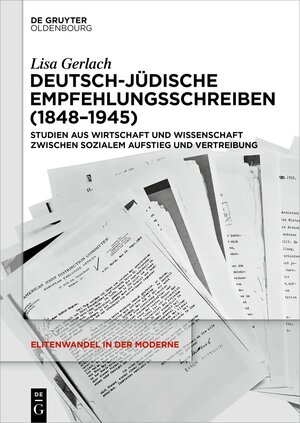 Buchcover Deutsch-jüdische Empfehlungsschreiben (1848–1945) | Lisa Gerlach | EAN 9783111389950 | ISBN 3-11-138995-2 | ISBN 978-3-11-138995-0