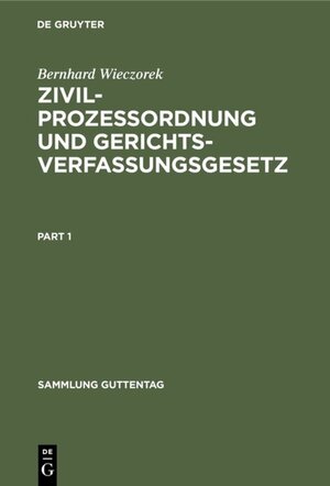 Buchcover Zivilprozessordnung und Gerichtsverfassungsgesetz | Bernhard Wieczorek | EAN 9783111393018 | ISBN 3-11-139301-1 | ISBN 978-3-11-139301-8