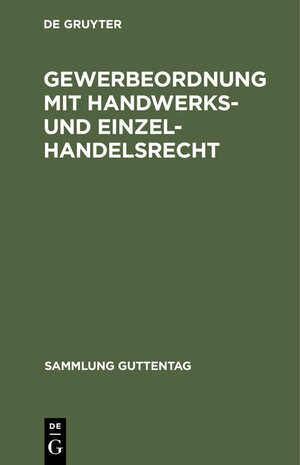 Buchcover Gewerbeordnung mit Handwerks- und Einzelhandelsrecht  | EAN 9783111395180 | ISBN 3-11-139518-9 | ISBN 978-3-11-139518-0