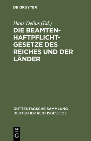 Buchcover Die Beamtenhaftpflichtgesetze des Reiches und der Länder  | EAN 9783111396385 | ISBN 3-11-139638-X | ISBN 978-3-11-139638-5
