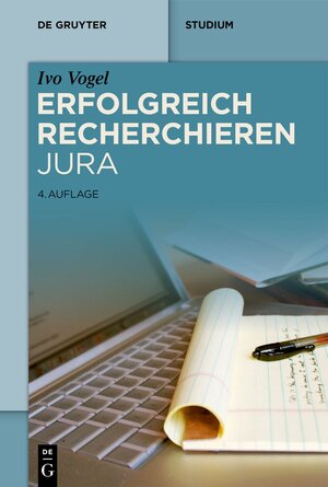 Buchcover Erfolgreich recherchieren - Jura | Ivo Vogel | EAN 9783111401966 | ISBN 3-11-140196-0 | ISBN 978-3-11-140196-6