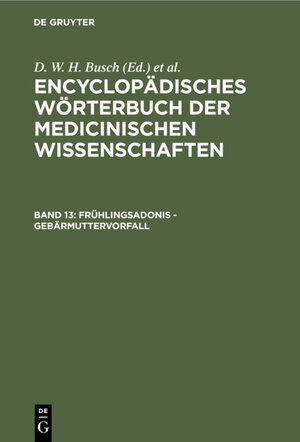 Buchcover Encyclopädisches Wörterbuch der medicinischen Wissenschaften / Frühlingsadonis - Gebärmuttervorfall  | EAN 9783111402444 | ISBN 3-11-140244-4 | ISBN 978-3-11-140244-4