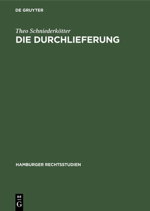 Buchcover Die Durchlieferung | Theo Schniederkötter | EAN 9783111407128 | ISBN 3-11-140712-8 | ISBN 978-3-11-140712-8