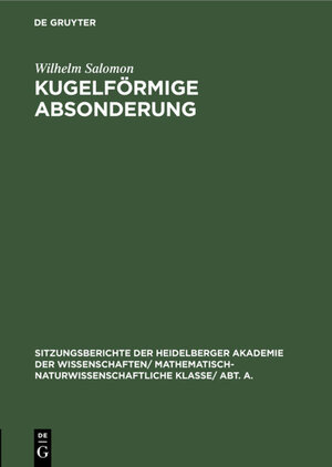 Buchcover Kugelförmige Absonderung | Wilhelm Salomon | EAN 9783111409610 | ISBN 3-11-140961-9 | ISBN 978-3-11-140961-0