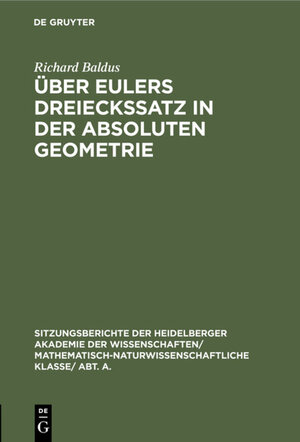 Buchcover Über Eulers Dreieckssatz in der absoluten Geometrie | Richard Baldus | EAN 9783111409672 | ISBN 3-11-140967-8 | ISBN 978-3-11-140967-2