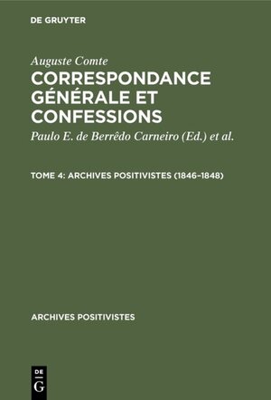Buchcover Auguste Comte: Correspondance générale et confessions / 1846–1848 | Auguste Comte | EAN 9783111412399 | ISBN 3-11-141239-3 | ISBN 978-3-11-141239-9