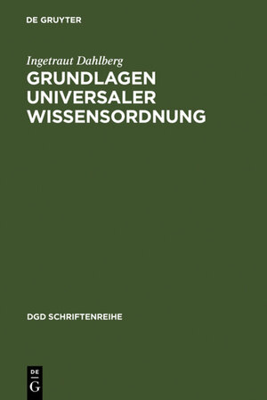 Buchcover Grundlagen universaler Wissensordnung | Ingetraut Dahlberg | EAN 9783111412672 | ISBN 3-11-141267-9 | ISBN 978-3-11-141267-2