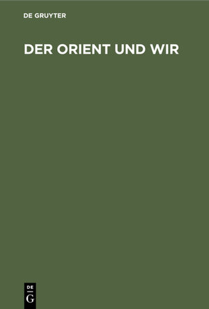 Buchcover Der Orient und Wir | Kitayama Junyu | EAN 9783111412917 | ISBN 3-11-141291-1 | ISBN 978-3-11-141291-7