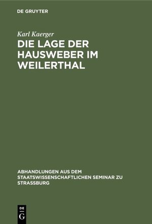 Buchcover Die Lage der Hausweber im Weilerthal | Karl Kaerger | EAN 9783111414843 | ISBN 3-11-141484-1 | ISBN 978-3-11-141484-3