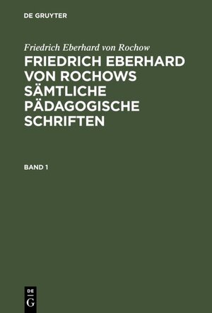 Buchcover Friedrich Eberhard von Rochow: Friedrich Eberhard von Rochows sämtliche... / Friedrich Eberhard von Rochow: Friedrich Eberhard von Rochows sämtliche.... Band 1 | Friedrich Eberhard von Rochow | EAN 9783111428604 | ISBN 3-11-142860-5 | ISBN 978-3-11-142860-4