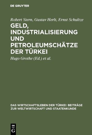 Buchcover Geld, Industrialisierung und Petroleumschätze der Türkei | Robert Stern | EAN 9783111432373 | ISBN 3-11-143237-8 | ISBN 978-3-11-143237-3