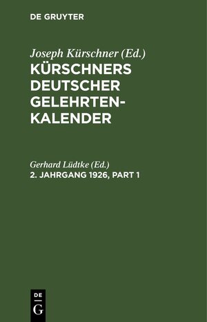 Buchcover Kürschners Deutscher Gelehrten-Kalender / Kürschners Deutscher Gelehrten-Kalender. 2. Jahrgang 1926  | EAN 9783111437897 | ISBN 3-11-143789-2 | ISBN 978-3-11-143789-7