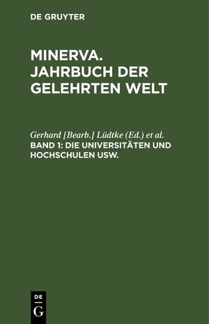 Buchcover Minerva. Jahrbuch der gelehrten Welt / Die Universitäten und Hochschulen usw.  | EAN 9783111439419 | ISBN 3-11-143941-0 | ISBN 978-3-11-143941-9