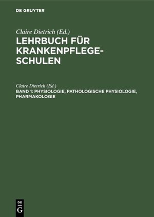 Buchcover Lehrbuch für Krankenpflegeschulen / Physiologie, Pathologische Physiologie, Pharmakologie  | EAN 9783111444147 | ISBN 3-11-144414-7 | ISBN 978-3-11-144414-7