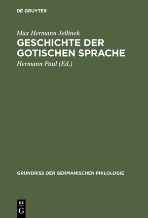 Buchcover Geschichte der gotischen Sprache | Max Hermann Jellinek | EAN 9783111446158 | ISBN 3-11-144615-8 | ISBN 978-3-11-144615-8