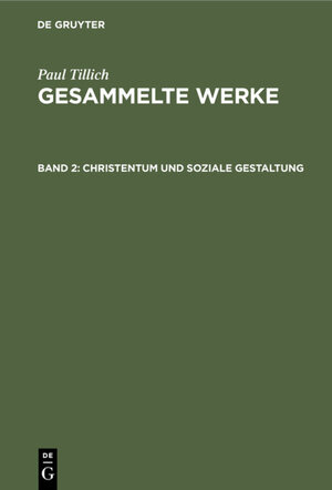 Buchcover Paul Tillich: Gesammelte Werke / Christentum und soziale Gestaltung | Paul Tillich | EAN 9783111446530 | ISBN 3-11-144653-0 | ISBN 978-3-11-144653-0