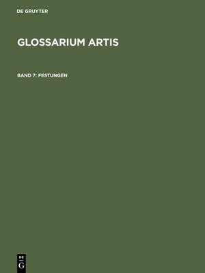 Buchcover Glossarium Artis / Festungen  | EAN 9783111451763 | ISBN 3-11-145176-3 | ISBN 978-3-11-145176-3