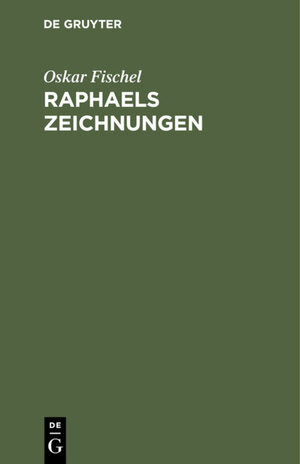 Buchcover Raphaels Zeichnungen | Oskar Fischel | EAN 9783111458625 | ISBN 3-11-145862-8 | ISBN 978-3-11-145862-5