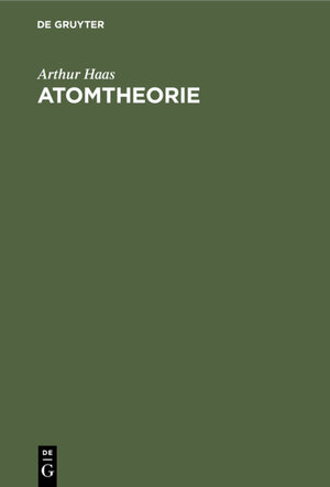 Buchcover Atomtheorie | Arthur Haas | EAN 9783111462967 | ISBN 3-11-146296-X | ISBN 978-3-11-146296-7