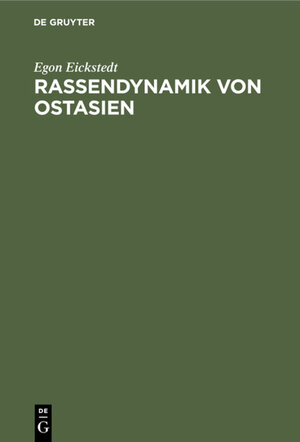 Buchcover Rassendynamik von Ostasien | Egon Eickstedt | EAN 9783111464589 | ISBN 3-11-146458-X | ISBN 978-3-11-146458-9