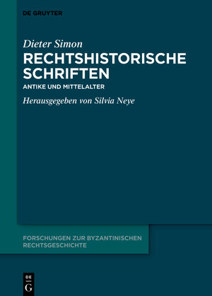 Buchcover Rechtshistorische Schriften | Dieter Simon | EAN 9783111474182 | ISBN 3-11-147418-6 | ISBN 978-3-11-147418-2