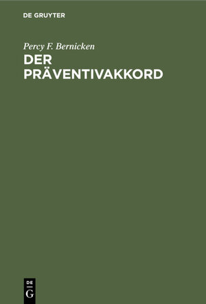 Buchcover Der Präventivakkord | Percy F. Bernicken | EAN 9783111474915 | ISBN 3-11-147491-7 | ISBN 978-3-11-147491-5