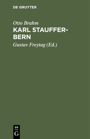 Buchcover Karl Stauffer-Bern | Otto Brahm | EAN 9783111476438 | ISBN 3-11-147643-X | ISBN 978-3-11-147643-8