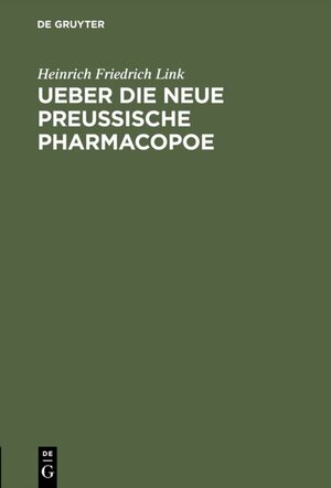 Buchcover Ueber die neue preußische Pharmacopoe | H. F. Link | EAN 9783111491714 | ISBN 3-11-149171-4 | ISBN 978-3-11-149171-4