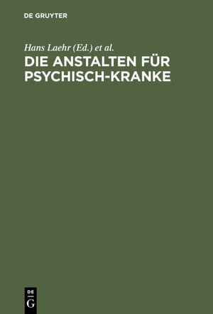Buchcover Die Anstalten für Psychisch-Kranke  | EAN 9783111496740 | ISBN 3-11-149674-0 | ISBN 978-3-11-149674-0