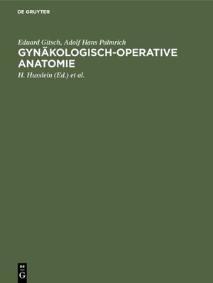 Buchcover Gynäkologisch-operative Anatomie | Eduard Gitsch | EAN 9783111501291 | ISBN 3-11-150129-9 | ISBN 978-3-11-150129-1