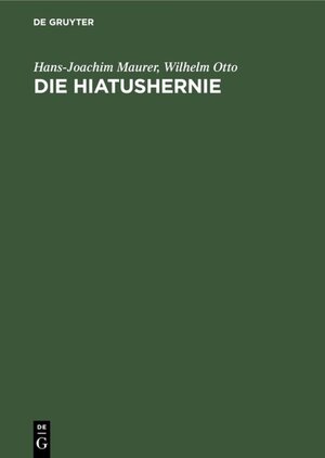 Buchcover Die Hiatushernie | Hans-Joachim Maurer | EAN 9783111503448 | ISBN 3-11-150344-5 | ISBN 978-3-11-150344-8