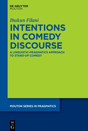 Buchcover Intentions in Comedy Discourse | Ibukun Filani | EAN 9783111504469 | ISBN 3-11-150446-8 | ISBN 978-3-11-150446-9