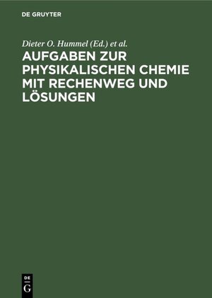 Buchcover Aufgaben zur physikalischen Chemie mit Rechenweg und Lösungen  | EAN 9783111508115 | ISBN 3-11-150811-0 | ISBN 978-3-11-150811-5