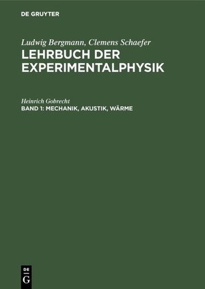 Buchcover Ludwig Bergmann; Clemens Schaefer: Lehrbuch der Experimentalphysik / Mechanik, Akustik, Wärme | Heinrich Gobrecht | EAN 9783111508498 | ISBN 3-11-150849-8 | ISBN 978-3-11-150849-8